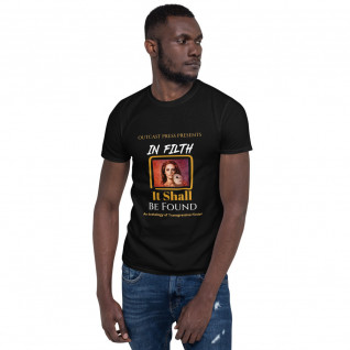 In Filth It Shall Be Found T-Shirt